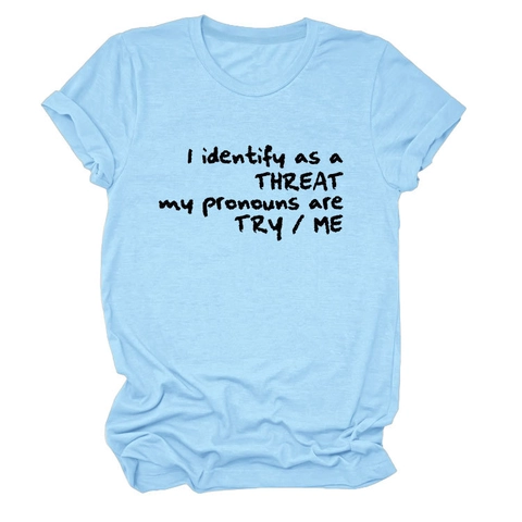 T-Shirt Con Slogan Da Donna I Identify As A Threat My Pronouns Are Try Me Divertente Casual Cotone Maniche Corte Top