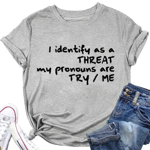 T-Shirt Con Slogan Da Donna I Identify As A Threat My Pronouns Are Try Me Divertente Casual Cotone Maniche Corte Top