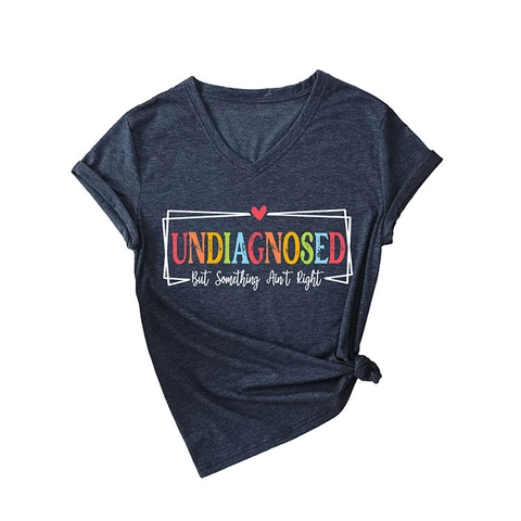Maglietta Donna Scollo A V Maniche Corte Undiagnosed But Something Ain't Right Slogan Misto Cotone Top Casual Estate
