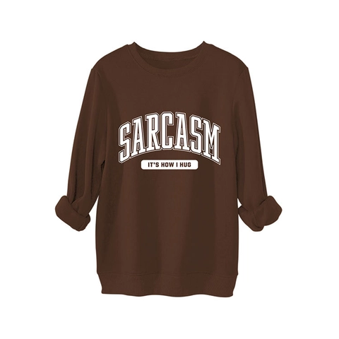 Sarcasm It's How I Hug Slogan Women Sweatshirt Oversized Crewneck Long Sleeve Cotton Blend Pullover Casual Streetwear