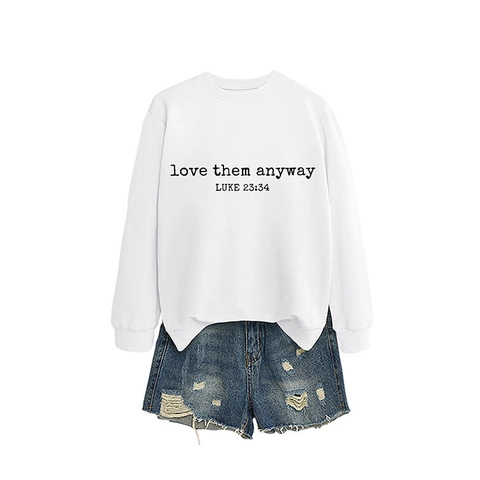 Sweat-shirt Femme 100 Pour Cent Coton Col Rond Love Them Anyway Imprimé Lettres Luc 23:34 Verset Biblique Pull Manches Longues