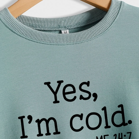 Women Casual Round Neck Sweatshirt Yes I'm Cold Letter Print Long Sleeve Loose Pullover Top Autumn Winter Fashion Hoodie