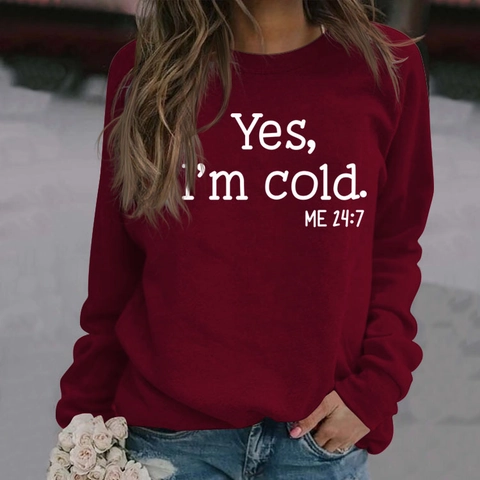 Women Casual Round Neck Sweatshirt Yes I'm Cold Letter Print Long Sleeve Loose Pullover Top Autumn Winter Fashion Hoodie