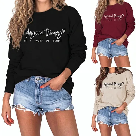 Women Crew Neck Sweatshirt Cotton Blend Long Sleeve Physical Therapy Is A Work Of Heart Print Loose Fit Pullover Top