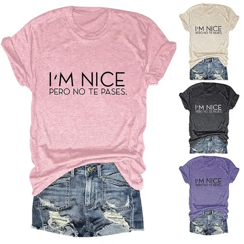 T-Shirt Femme Manches Courtes Mélange Coton Col Rond Imprimé Lettres I'M NICE PERO NO TE PASES Haut Décontracté Été Streetwear