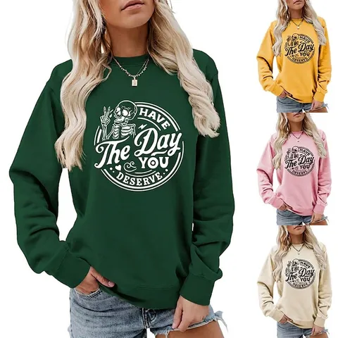 Damen Have The Day You Deserve Skelett Grafik Sweatshirt Rundhals Langarm Pullover Lässig Baumwollmischung Top