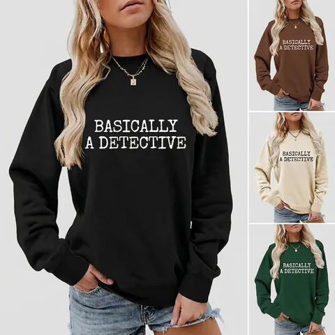 Sudadera Casual de Cuello Redondo para Mujer Básicamente Un Detective Estampado de Letras Manga Larga Pullover Mezcla Algodón