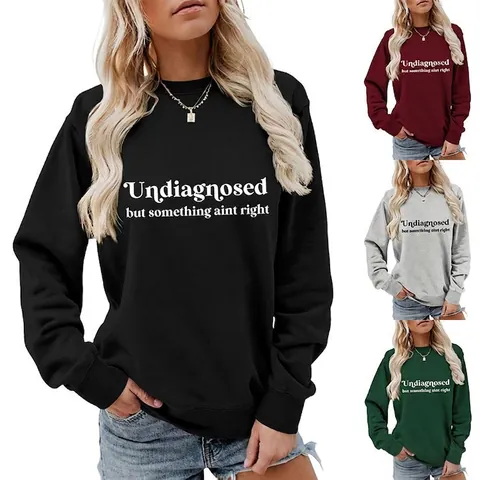 Felpa da Donna Casual in Misto Cotone Girocollo Manica Lunga con Stampa Slogan Undiagnosed But Something Aint Right Top Pullover Ampio