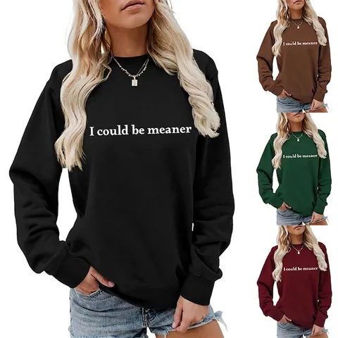 I Could Be Meaner Slogan Print Damen Sweatshirt Baumwollmischung Rundhalsausschnitt Langarm Lässig Lockerer Pullover Top