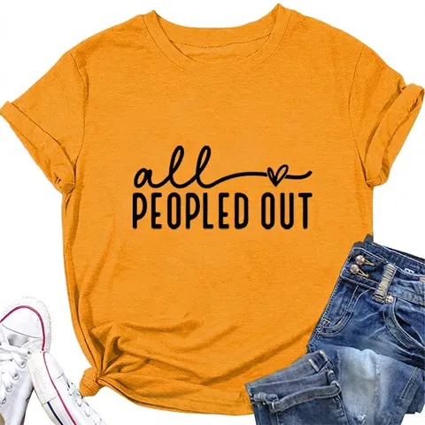 All Peopled Out Slogan T-Shirt Women Cotton Blend Jersey Round Neck Short Sleeve Rolled Cuff Loose Casual Summer Top