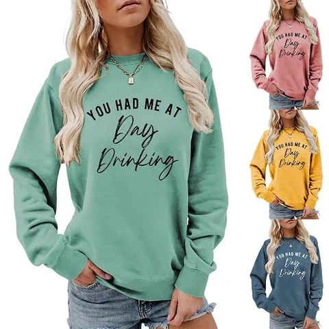 Sweat-shirt Décontracté à Imprimé Lettres pour Femme "YOU HAD ME AT Day Drinking" Col Rond Manches Longues Mélange de Coton Pull Coupe Large