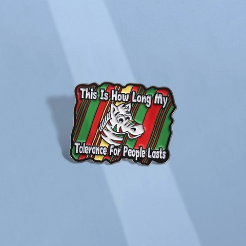 Grappige Cartoon Zebra Emaille Pin Dit Is Hoe Lang Mijn Tolerantie Duurt Humoristische Slogan Metalen Broche Accessoire Cadeau