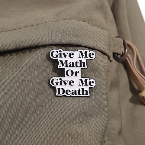 Épinglette en Émail Avec Slogan de Mathématiques Drôle Broche en Alliage de Zinc Noir et Blanc Badge Humour Pour Sac À Dos