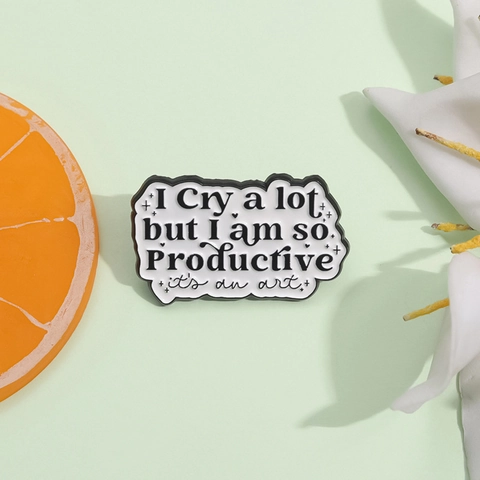 Creative Enamel Pin Slogan Brooch I Cry A Lot But I Am So Productive Its An Art Alloy Letter Badge Personal Accessory