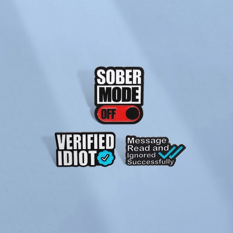 Lustige Social Media Zitate Emaille Pin Verified Idiot Message Read Ignored Sober Mode Off Legierung Brosche Pin Für Rucksack Jacke