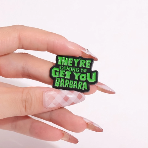 Retro Legierung Emaille Pin They're Coming To Get You Barbara Filmzitat Schriftzug Brosche Für Jacke Rucksack Unisex Schmuck