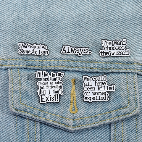 Magic Movie Quote Enamel Pin Always Sane Expelled Lettering Brooch For Fans Black White Alloy Badge Backpack Jewelry