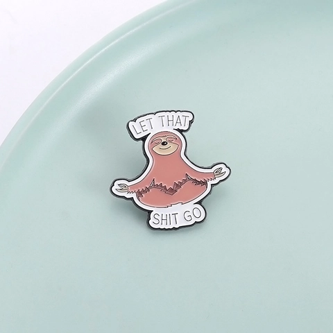 Cartoon Meditating Sloth Enamel Brooch Pin Humorous Let That Shit Go Slogan Zinc Alloy Badge For Clothes Backpacks Decoration