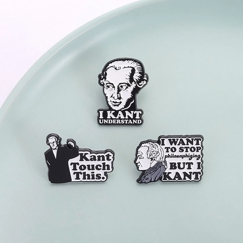 Immanuel Kant Emaille Brosje Pin Grappige Filosofie Woordspeling Kant Touch This Legering Badge Voor Kleding Rugzak