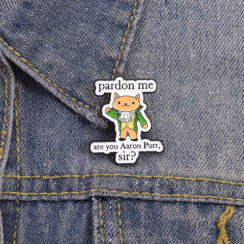 Pin de Esmalte de Gato Caballero Divertido Cita de Dibujos Animados Aaron Purr Hamilton Broche de Metal para Ropa Mochila