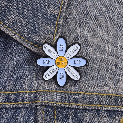 Lustige Gänseblümchen Emaille Pin Cartoon Blume Brosche Abzeichen Mit Slogans Nap Eat Tacos Get Shit Done Zinklegierung Schmuck