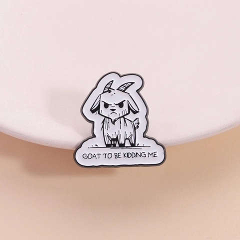 Lustige Wütende Ziege Emaille Anstecknadel Goat To Be Kidding Me Slogan Zinklegierung Cartoon Tier Abzeichen Rucksack Schmuck