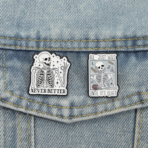 Kreative Skelett Emaille Brosche Zinklegierung Totenkopf Anstecknadeln Never Better Wait Quiet Abzeichen Für Kleidung Rucksack Schmuck