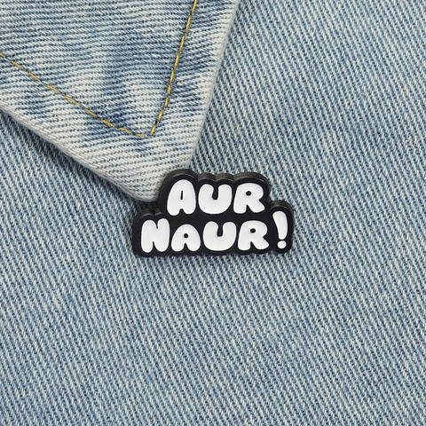 AUR NAUR! Enamel Pin Funny Australian Slang Lettering Badge Zinc Alloy Baking Paint Brooch Clothes Bags Unisex Jewelry