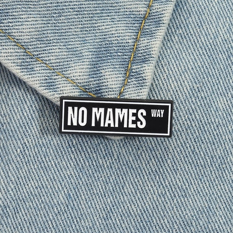NO MAMES WAY Γράμμα Σμάλτο Καρφίτσα Κράμα Ψευδαργύρου Ορθογώνιο Γεωμετρικό Σήμα Καρφίτσα Για Unisex Τσάντα Ρούχα Διακόσμηση