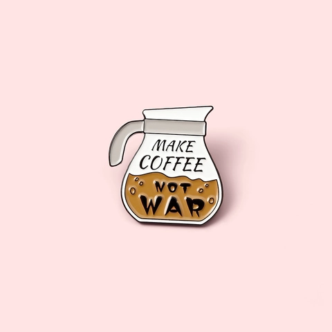 Creative Coffee Pot Enamel Pin Make Coffee Not War Slogan Alloy Brooch Badge Personality Jewelry For Clothes Bags