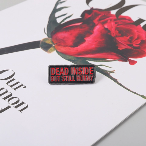 Dead Inside But Still Horny Alloy Enamel Brooch Pin Rectangular Funny Slogan Badge Jewelry For Backpack Clothes Decor