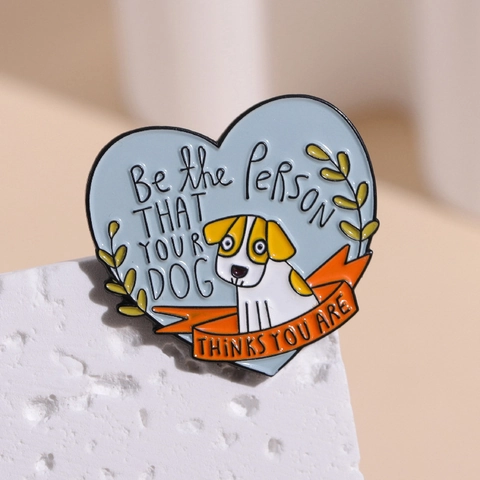 Heart Puppy Dog Enamel Pin Badge Cute Cartoon Animal Brooch With Motivational Quote Be The Person Your Dog Thinks You Are