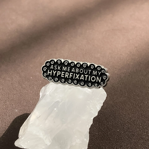 Ask Me About My Hyperfixation Enamel Pin Alloy Black Silver Lettering Quote Brooch Jewelry Gift For Backpack Clothing