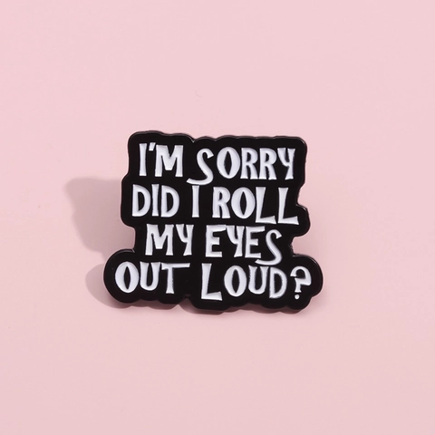 Divertido Broche de Esmalte con Slogan para Hombres Mujeres Cita Sarcástica Pin de Aleación I'm Sorry Insignia de Slogan Joyería para Bolsos
