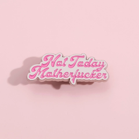 Persönlichkeit Rosa Buchstaben Emaille Pin Not Today Motherfucker Legierung Brosche Abzeichen Für Kleidung Taschen Dekoration Mode Schmuck