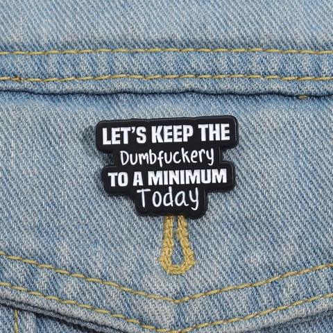 Minimalistische Legierung Emaille Pin Lustiger Slogan Brosche Schwarz Weiß Schriftzug Badge Humorvolle Kleidung Schmuck Accessoires