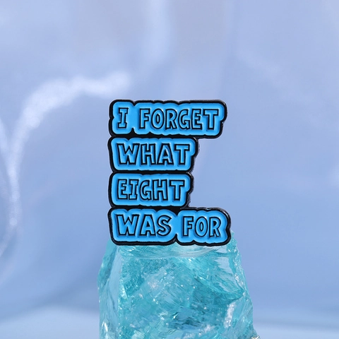 I Forget What Eight Was For Kreative Blaue Emaille Pin Zinklegierung Geometrische Beschriftung Brosche Für Kleidung Rucksack Unisex Geschenk Schmuck