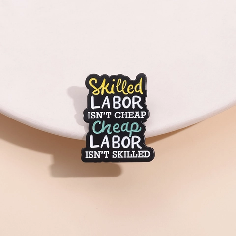 Skilled Labor Isn't Cheap Motivierender Emaille-Pin Zinklegierung Brosche Abzeichen Für Kleidung Taschen Unisex Modeschmuck Zubehör