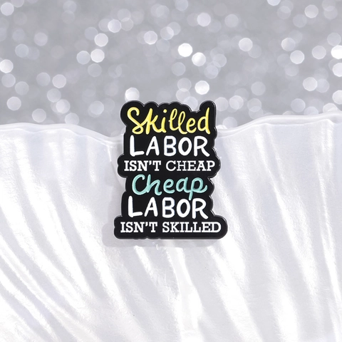 Broche en Alliage Émaillé Avec Citation Inspirante Skilled Labor Badge Lettres Colorées Personnalisées Pour Vêtements Sacs Chapeaux