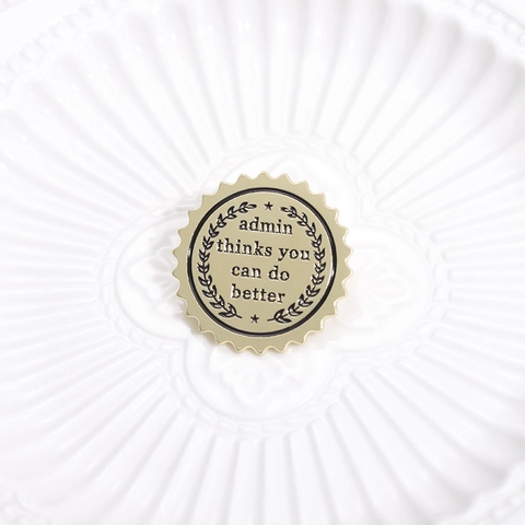 Grappige Admin Thinks You Can Do Better Emaille Pin Inspirerende Sarcastische Legering Ronde Badge Voor Kantoor Verpleegster Decor