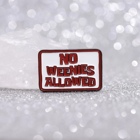 No Weenies Allowed Slogan Emaille Anstecknadel Lustige Legierung Rechteckige Brosche Für Denim Jacke Rucksack Schmuck Geschenk