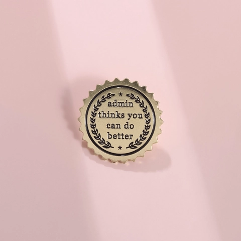 Grappige Admin Thinks You Can Do Better Emaille Pin Inspirerende Sarcastische Legering Ronde Badge Voor Kantoor Verpleegster Decor