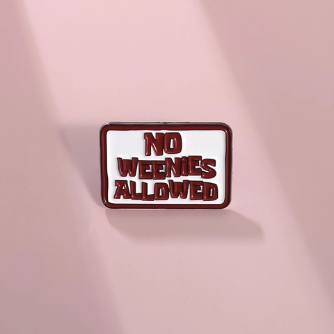 No Weenies Allowed Slogan Emaille Anstecknadel Lustige Legierung Rechteckige Brosche Für Denim Jacke Rucksack Schmuck Geschenk