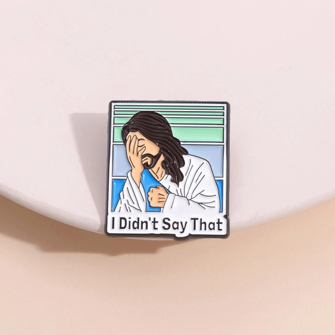 I Didn't Say That Jesus Facepalm Enamel Pin Funny Meme Zinc Alloy Brooch Badge For Clothing Backpack Decoration Gift
