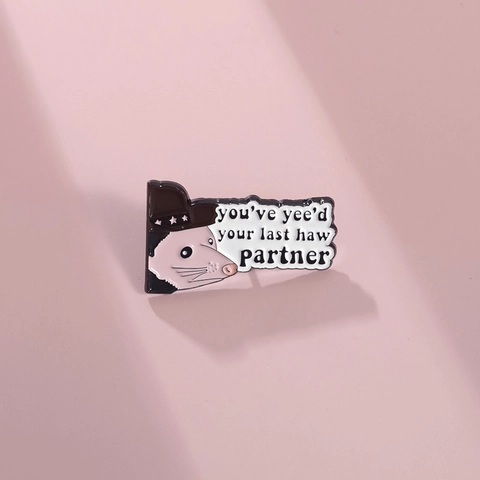 Cartoon Opossum Cowboy Hat Enamel Pin Funny Quote You've Yee'd Your Last Haw Partner Alloy Brooch Badge For Unisex Jewelry