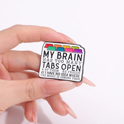Broche en Émail My Brain Has Too Many Tabs Open Badge Graphique de Navigateur Drôle pour Décoration de Vêtements Sac