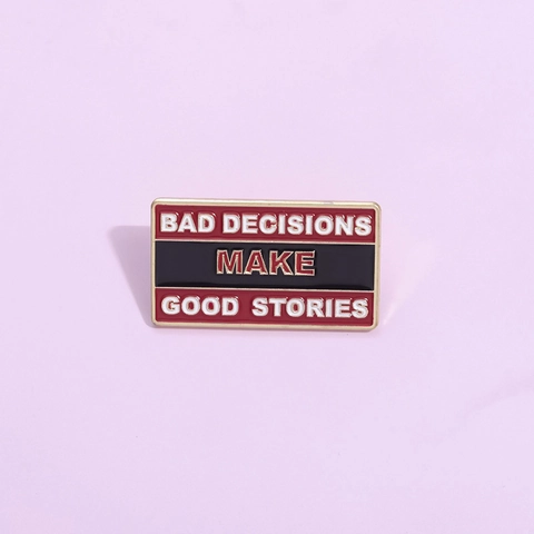 Καρφίτσα από Κράμα Σμάλτου Έμβλημα Bad Decisions Make Good Stories Slogan Pin για Διακόσμηση Ρούχων Τσάντας Unisex Κόσμημα