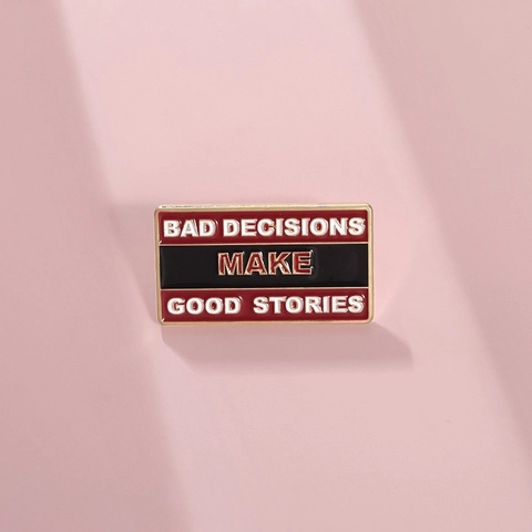 Bad Decisions Make Good Stories Slogan Enamel Pin Brooch Rectangular Alloy Badge For Clothes Bags Accessories Gift Unisex