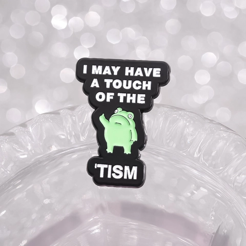 Lustige Cartoon Frosch Legierung Emaille Brosche I May Have A Touch Of The Tism Lackierte Anstecknadel Für Rucksäcke