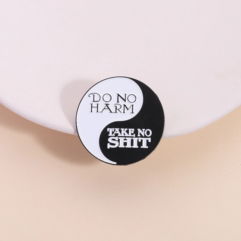 Yin Yang Tai Chi Enamel Pin Brooch Round Alloy Badge With Do No Harm Take No Shit Slogan Personality Jewelry Accessory Gift